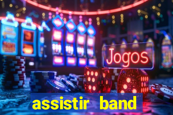 assistir band sports ao vivo gratis